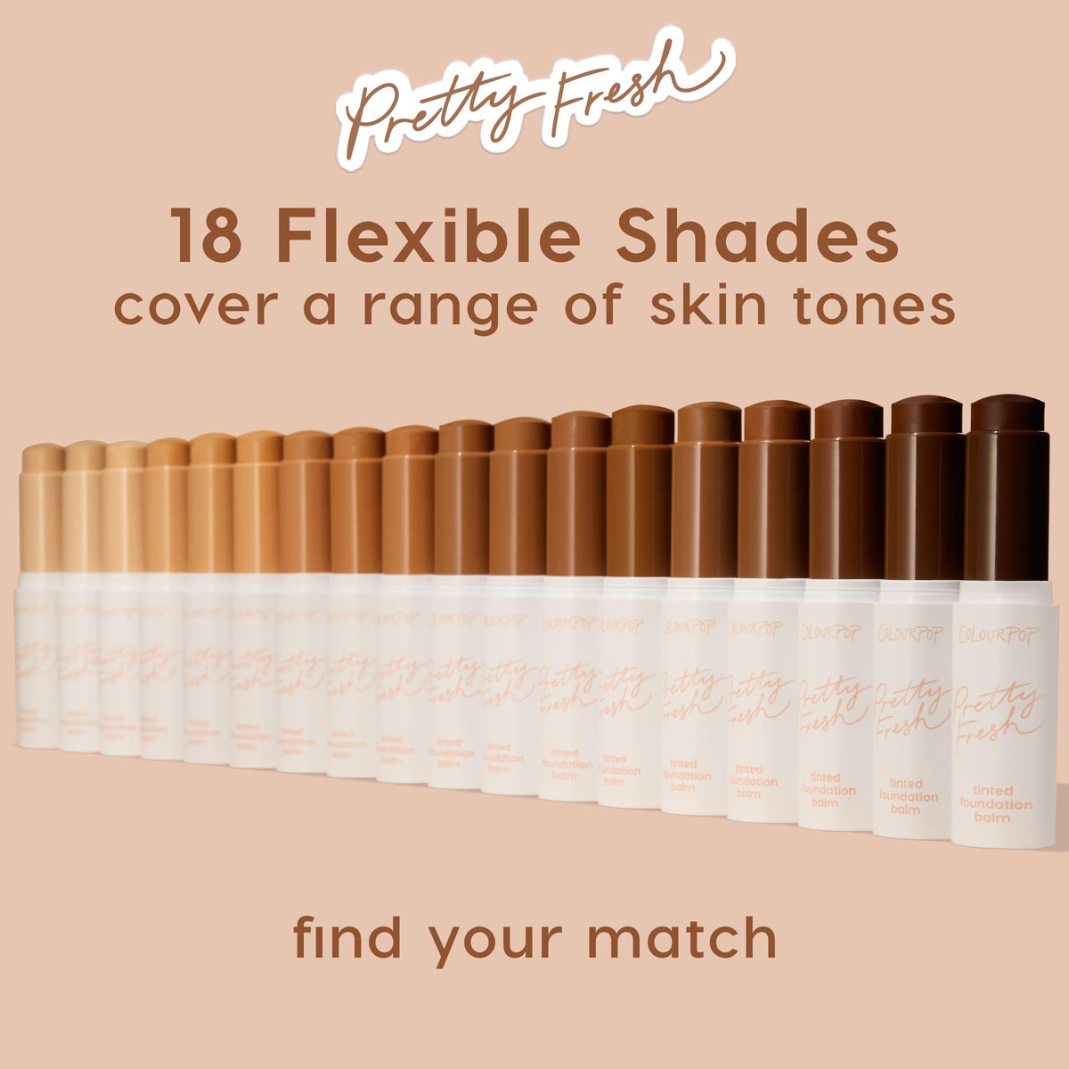 ColourPop Pretty Fresh Tinted Foundation Balm sticks lined up in a gradient of 18 flexible shades - from fair to deep - on a blush-beige backdrop, showcasing inclusive coverage; white tubes with peach script, including shades like Medium 12.