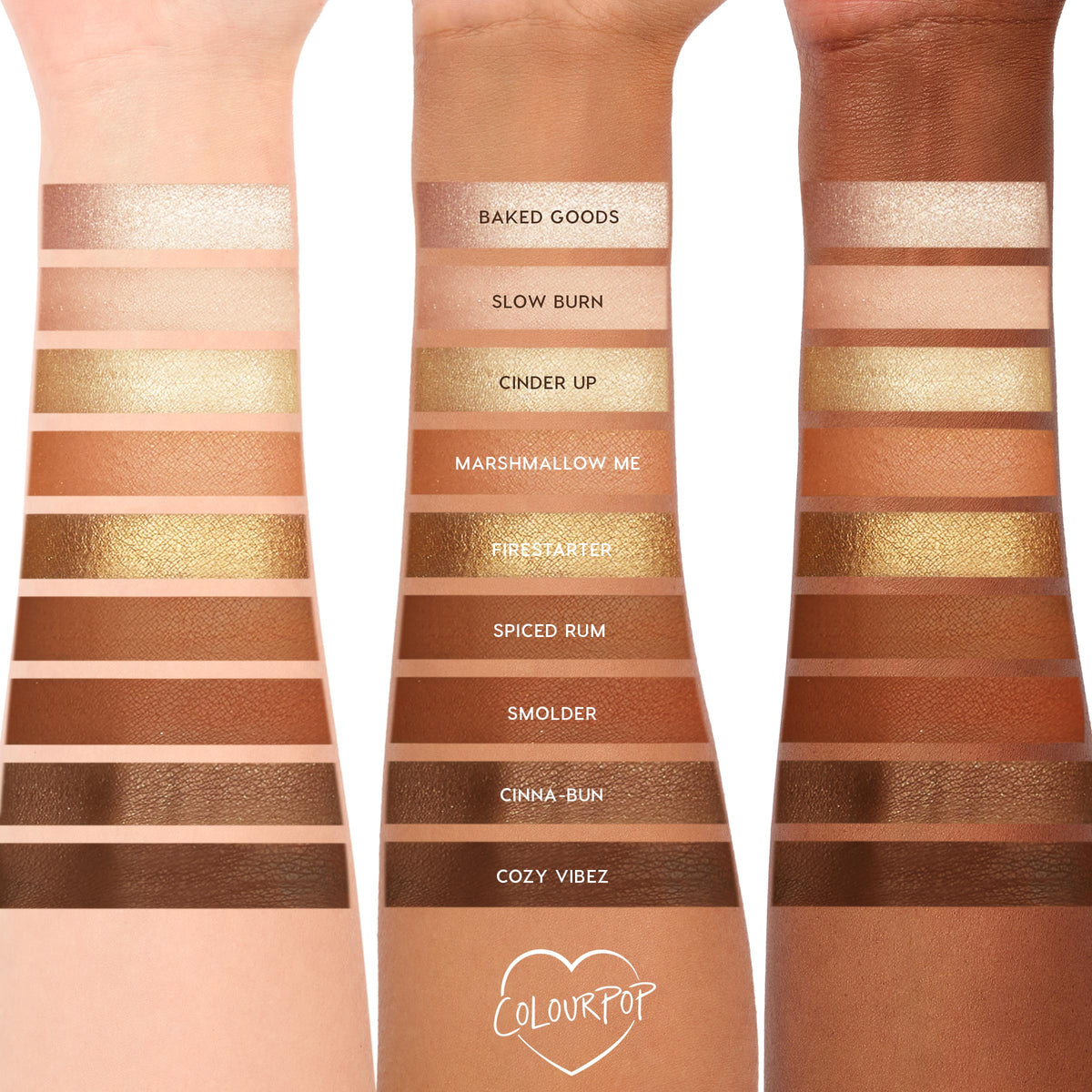 Feelin' Toasty ColourPop Shadow Palette swatches displayed on three arms, labeled Baked Goods, Slow Burn, Cinder Up, Marshmallow Me, Firestarter, Spiced Rum, Smolder, Cinna-Bun, and Cozy Vibez, warm mattes and metallic golds across varied skin tones.