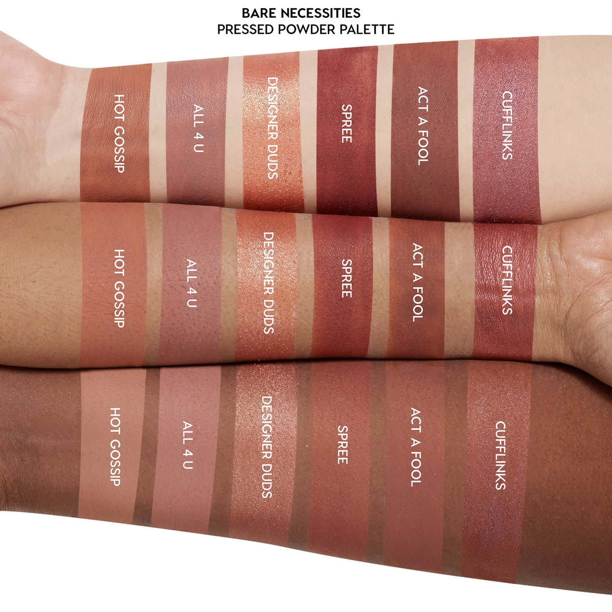 Bare Necessities ColourPop Shadow Palette swatches - Hot Gossip, All 4 U, Designer Duds, Spree, Act a Fool, Cufflinks - shown in parallel stripes on three arms across light, medium, and deep skin tones, highlighting matte and shimmer finishes.